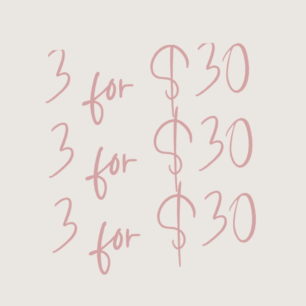 SALE— 3 for $30